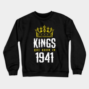 kings are born 1941 birthday quote crown king birthday party gift Crewneck Sweatshirt